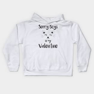 sorry boys my cat is my valentine Kids Hoodie